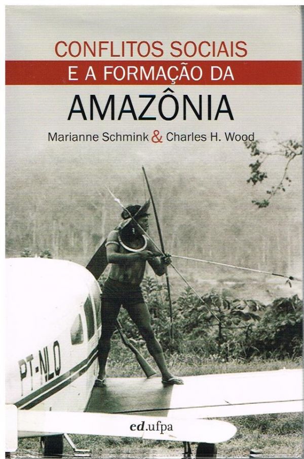 Conflitos sociais e a formação da Amazônia